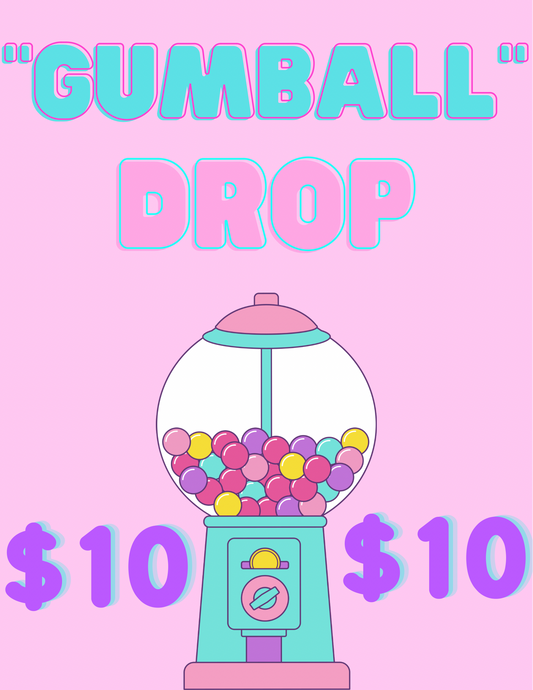 “Gumball” Drop